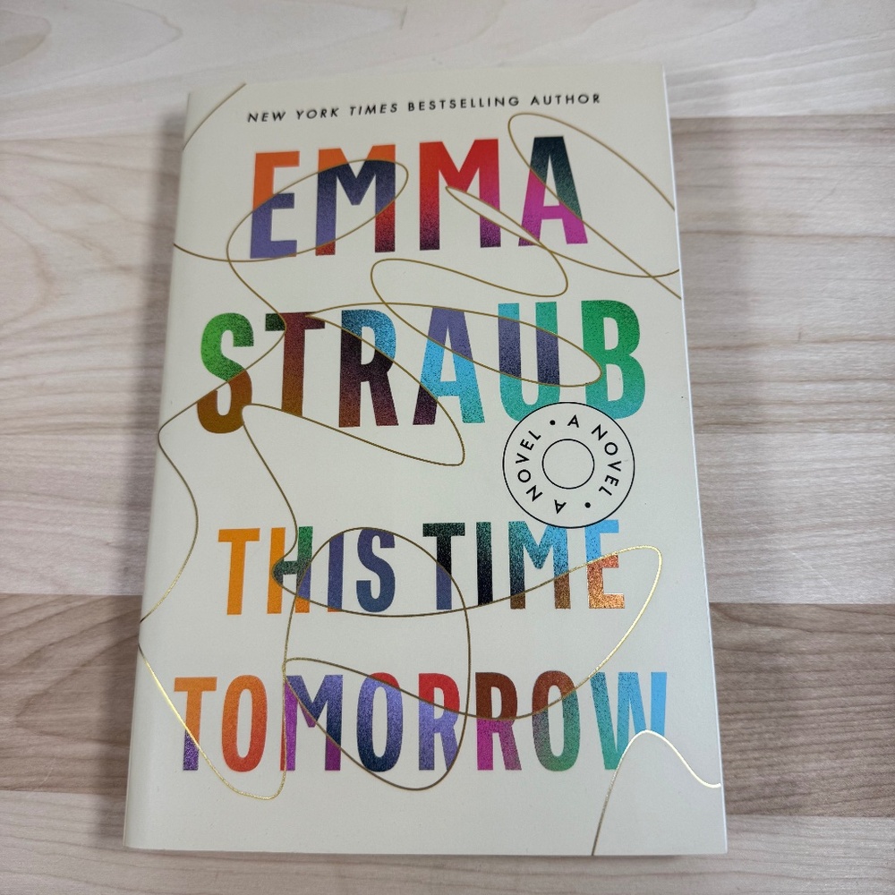 THIS TIME TOMORROW by Emma Straub Buy 1 for $12, 2 for $20, 3 for $24!